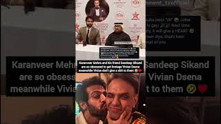 Karanveer Mehra and his friend Sandeep Sikand so obsessed with Vivian Dsena #viviandsena #biggboss