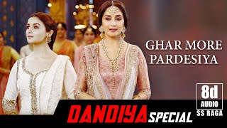 Ghar More Pardesiya |Kalank|SS Raga|8D Audio|Danidya Special|Madhuri Dixit| Alia Bhatt|Varun Dhawan