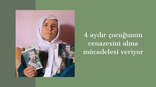 4 aydır çocuğunun cenazesini alma mücadelesi veriyor