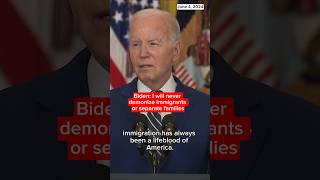 Biden: I will never demonize immigrants or separate families
