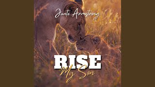 Rise My Son