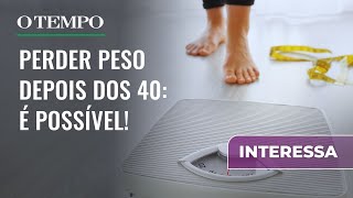 Perder peso aos 40 é mais difícil? Descubra o que pode estar atrapalhando