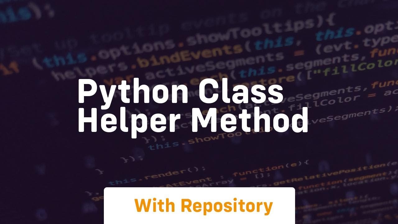Python Class Helper Method Youtube