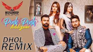 Pink Pink Addiyaan | Jigar | Ft Amrit Maan | DJ Kuldeep Rajput| New Punjabi Remix Song 2020