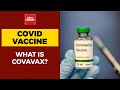 Serum Institute's Covid Vaccine Covavax: All You Need To Know | India Today