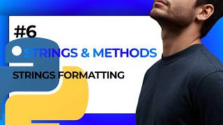 #6 Strings Methods And Strings Formatting In Python | Learn Python in (2026)