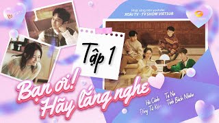 【FULL】Bạn Ơi Hãy Lắng Nghe S2 - EP1 | Hà Cảnh, Tạ Na tái hợp; Tỉnh Bách Nhiên, Đổng Tử Kiện gia nhập