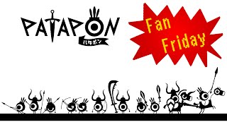 Fan Friday #136 (Featuring Patapon)