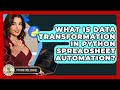 What Is Data Transformation In Python Spreadsheet Automation? - Python Code School
