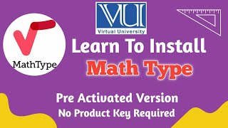 How To Install MathType | MathType Tutorial for Beginners | Make VU Math Assignments On MathType