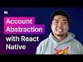 Add Account Abstraction to a Web3 Mobile App - ERC-4337 Tutorial