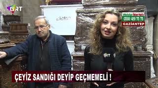 Bir kültürün kuşaktan kuşağa aktarılan değeri Çeyiz Sandığı