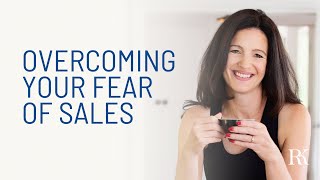 Overcoming Fear of sales – Lose your Fear of Selling