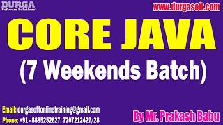 CORE JAVA (7 Weekends Batch) tutorials || by Mr. Prakash Babu On 13-06-2026 @7AM (IST)