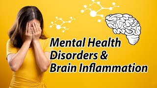 Mental Health Disorders & Brain Inflammation