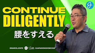 Continue Diligently | Yutaka Nakamura | Japan Kingdom Church