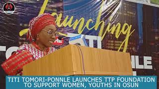 Titi Tomori-Ponnle Launches TTP Foundation To Support Women, Youths in Osun