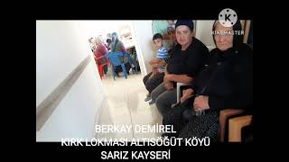 BERKAY DEMİREL ...ALTISÖĞÜT KÖYÜ SARIZ KAYSERİ