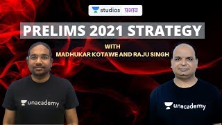 Prelims 2021 Strategy with Madhukar kotawe and Raju Singh | UPSC Strategy | Let's Crack it!