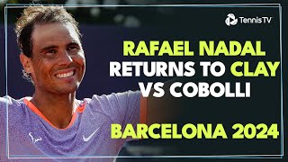 Rafa Nadal Returns To Action vs Flavio Cobolli | Barcelona 2024 Highlights
