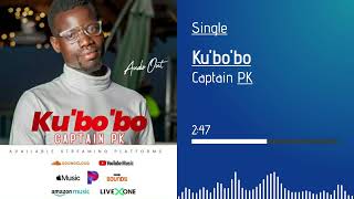 Ku'bo'bo - Captain PK (Official Audio)