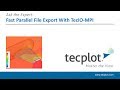 Fast Parallel File Export with TecIO MPI