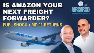 Is Amazon Replacing the 3PL? Jet Fuel Shock, FedEx MD-11 Returns | Air Cargo Unpacked