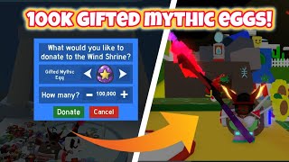 Donating 100,000 Gifted Mythic Eggs to the Wind Shrine in Bee Swarm!!