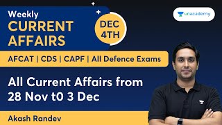 Weekly Current Affairs | 28 November - 03 December | Defence Exams | Akash Randev