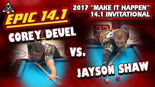 EPIC 14.1: Corey DEUEL vs. Jayson SHAW - 2017 ACCU-STATS "MAKE-IT-HAPPEN" 14.1 INVITATIONAL