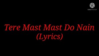 Song: Tere Mast Mast Do Nain (Lyrics)| Singer: Rahat Fateh Ali Khan & Shreya Ghoshal| Movie: Dabangg