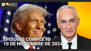 Episodio completo de Al Punto con Jorge Ramos, domingo 10 de noviembre de 2024