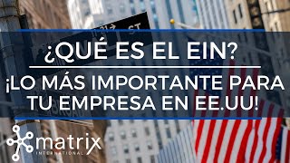 ¿Qué es el EIN? | 🇺🇸 Te Contamos Por Qué Lo Necesitas Para Crear Tu Empresa En Los Estados Unidos 🇺🇸