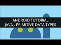 Android Tutorial Java-Primitive Data Types(Part-5) | Edureka