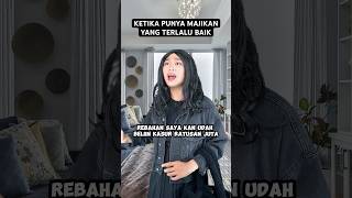 KETIKA PUNYA MAJIKAN YANG TERLALU BAIK