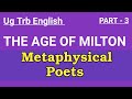 Metaphysical Poets | Age of Milton | Ug trb English