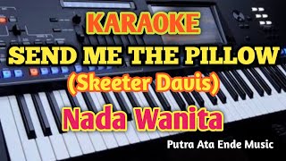 SEND ME THE PILLOW(Karaoke) Skeeter Davis - Nada Wanita/Female