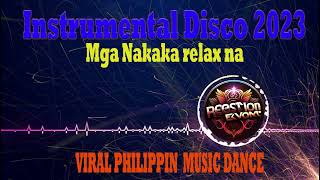 New Remix Mga Nakakarelax na Instrumental Disco 2023 Philippin Viral Music Trending Tiktok