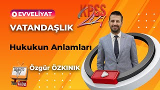 4 - HUKUKUN ANLAMLARI - ÖZGÜR ÖZKINIK