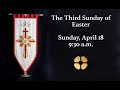 April 18, 2021 - The Third Sunday of Easter