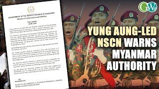 YUNG AUNG-LED NSCN/GPRN-K VOICES CONCERN OVER POSSIBLE CEASEFIRE DEAL BETWEEN MYANMAR \u0026 NSCN ANGMAI