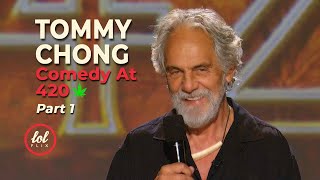 Happy 420!!! Tommy Chong Comedy At 420 • Part 1 | LOLflix