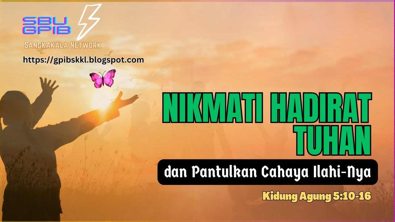 NIKMATI HADIRAT TUHAN DAN PANTULKAN CAHAYA ILAHI-NYA | SBU GPIB ...