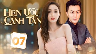 (Siêu Phẩm) HẸN ƯỚC CANH TÂN - Tập 7 | Lưu Khải Uy, Đồng Lệ Á | Phim Ngôn Tình Trung Quốc Hay 2025