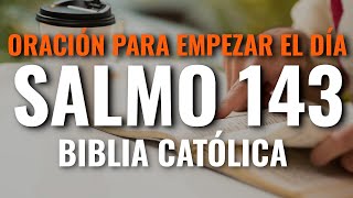 Oración para empezar el día | Salmo 143 Católico | Biblia Católica | Con letras y hablado