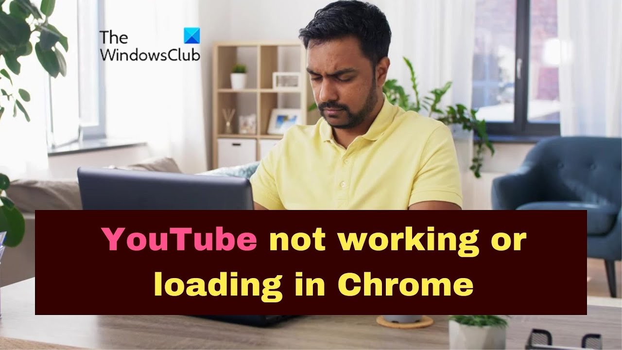Youtube Not Working Or Loading In Chrome On Pc Youtube