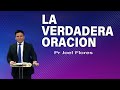 La verdadera oracion | Pr Joel Flores | sermones adventistas