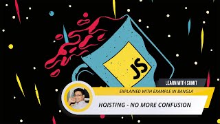 JavaScript Hoisting - No more confusion! - JavaScript Bangla ( বাংলা ) Tutorial