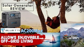Bluetti AC200Max Review. Makes Living Off Grid Enjoyable. Solar power you store for when you need it