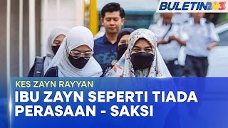 KES ZAYN RAYYAN | Saksi Dakwa Ibu Mangsa Seperti Tiada Perasaan Ketika Dirakam Percakapan